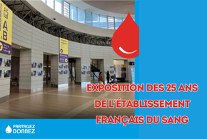 Exposition des 25 ans de l'Établissement Français du Sang