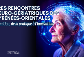 Congrès : Rencontre neuro-gériatriques des Pyrénées-Orientales